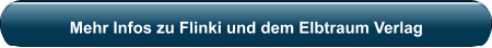 Mehr Infos zu Flinki und dem Elbtraum Verlag