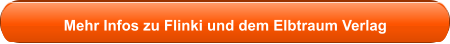 Mehr Infos zu Flinki und dem Elbtraum Verlag
