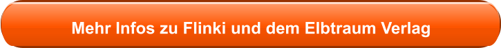Mehr Infos zu Flinki und dem Elbtraum Verlag